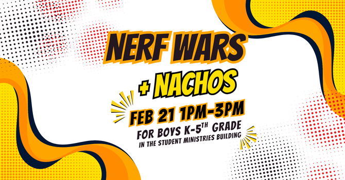 Nerf Wars + Nachos 