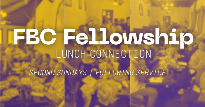 FBC Fellowship Lunch Connection
