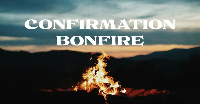 Confirmation Bonfire
