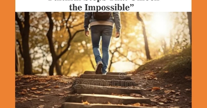 Faithful Steps That Unlock The Impossible