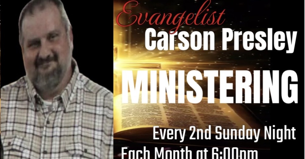 Guest Minister - Evangelist Carson Presley
