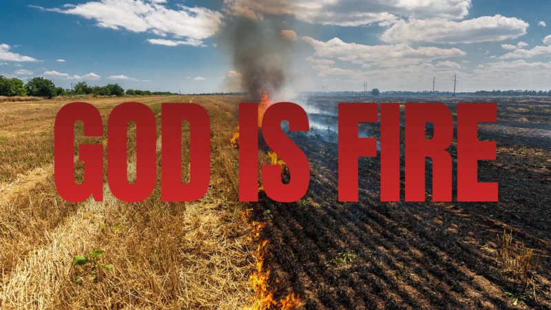 God is Fire  