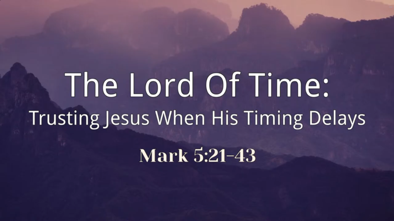 The Lord of Time: Trusting Jesus When His Time Delays