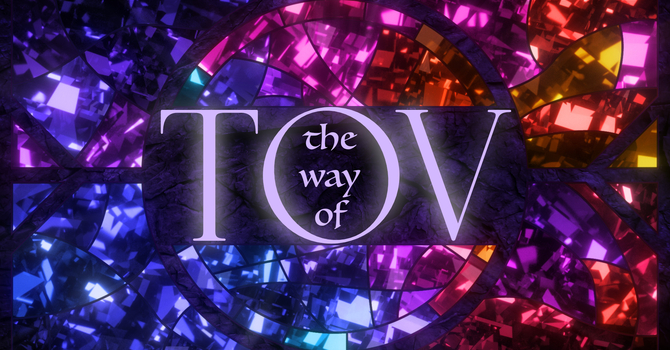 The Way of Tov | Micah 6:8