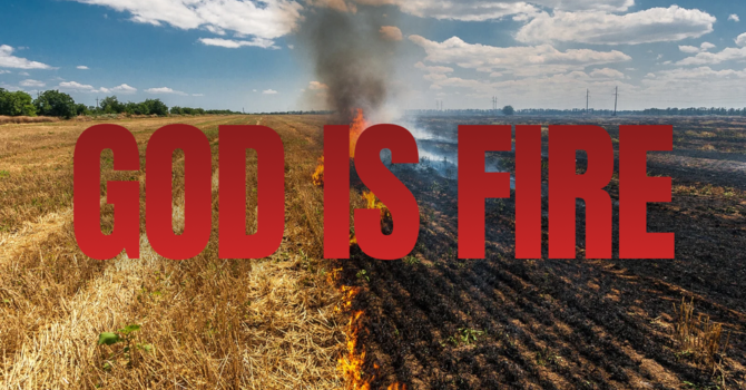 God is Fire  