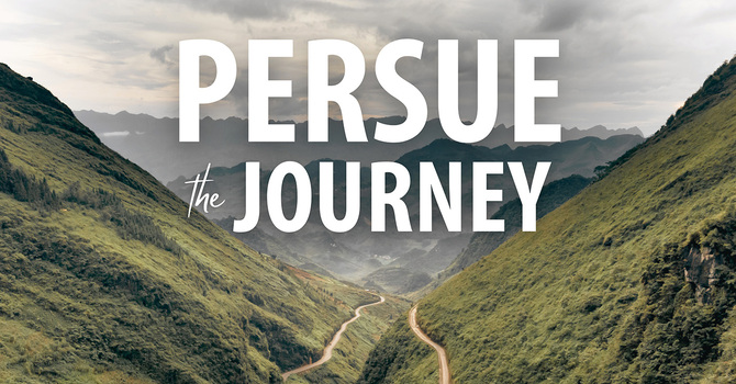 Pursue the Journey