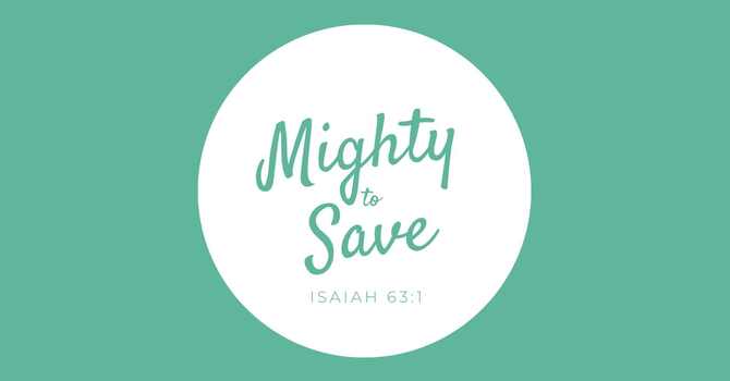 Mighty to Save