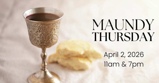 Maundy Thursday Worship