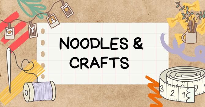 Noodles & Crafts