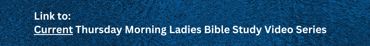 Current Ladies Bible Study Link