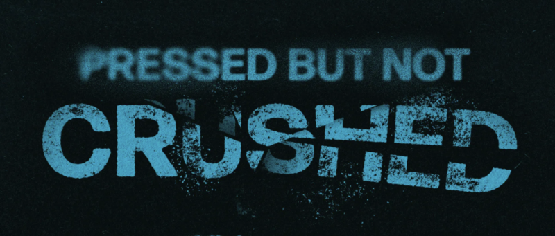 "Pressed, but not Crushed!"
