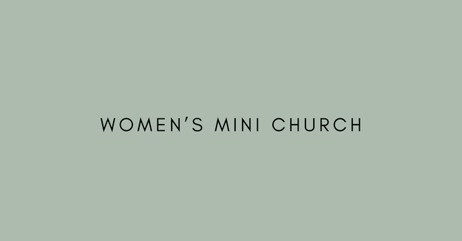 Women's Mini Church
