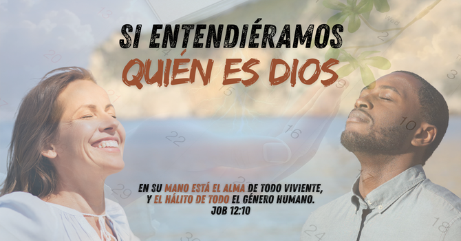 Si entendiéramos quién es Dios.