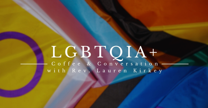LGBTQ2SIA+ Coffee & Conversation
