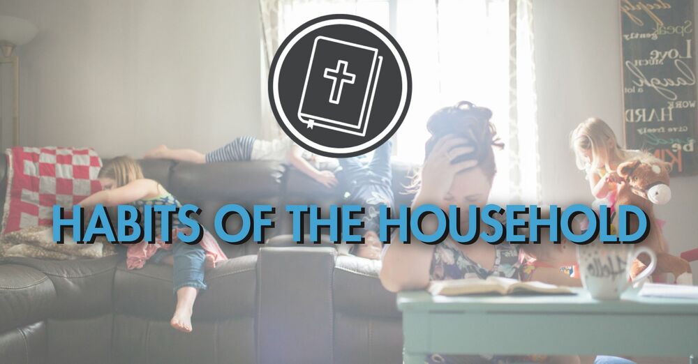 Habits of the Household