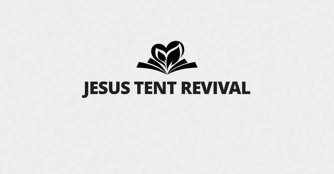 Jesus Tent Revival