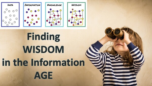 Finding Wisdom in an Information Age