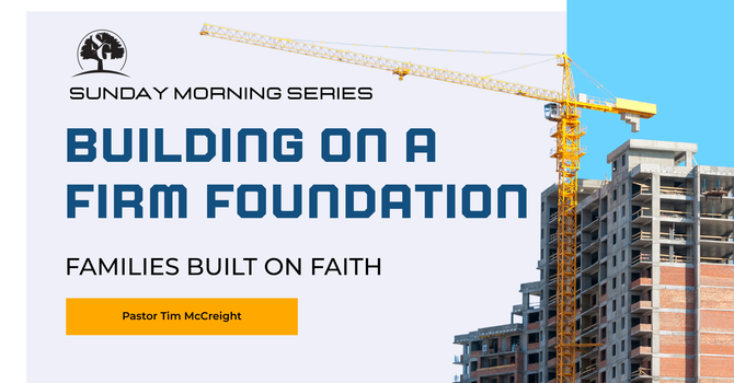 Building on a Firm Foundation
