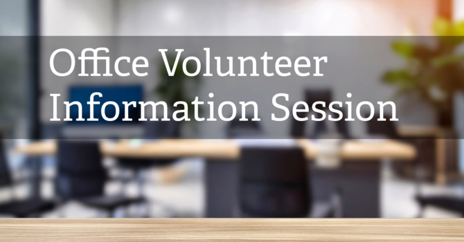 Church Office Volunteer Information Session