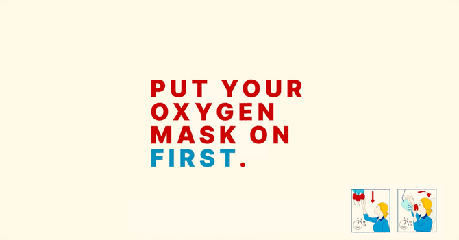 Put Your Oxygen Mask on First