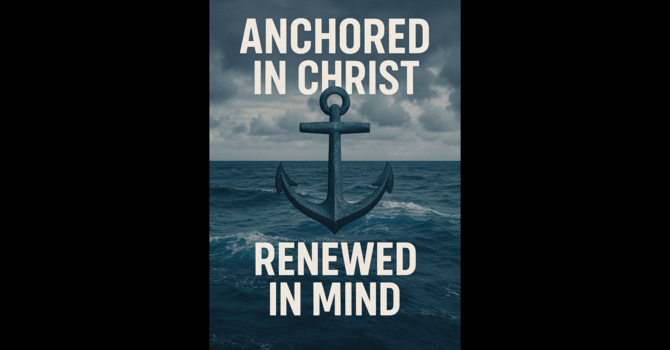 Anchored in Christ, Renewed in Mind image