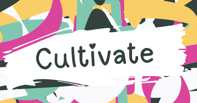 Cultivate