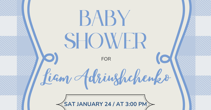 Baby Shower for Liam Andriushchenko