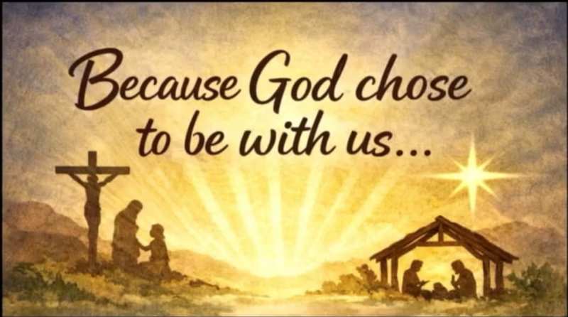 Because God chose to be with us
