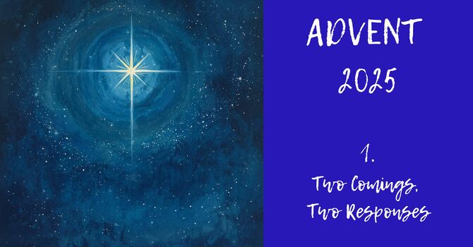 Two Comings; Two Responses