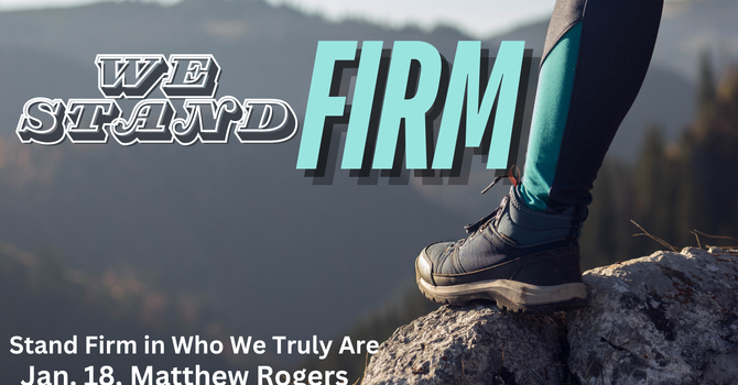 Stand Firm in Who We Truly Are