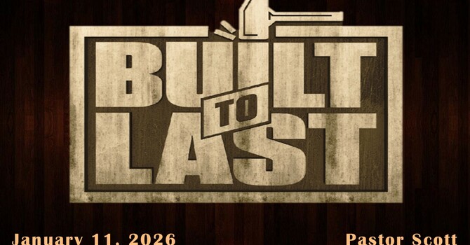 Built to Last January 11, 2026