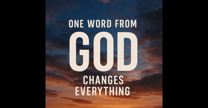 One Word From God Changes Everything image