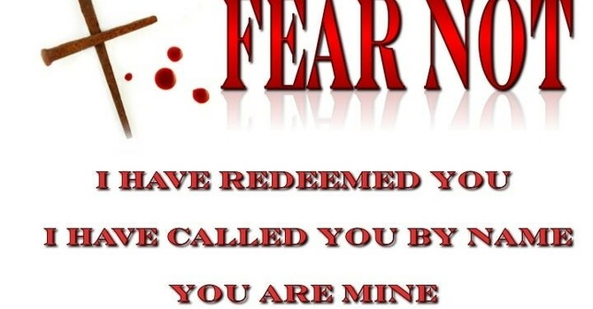 Christianity 101 Series: #2 - FEAR