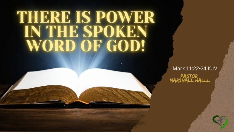THERE IS POWER IN THE SPOKEN WORD OF GOD!