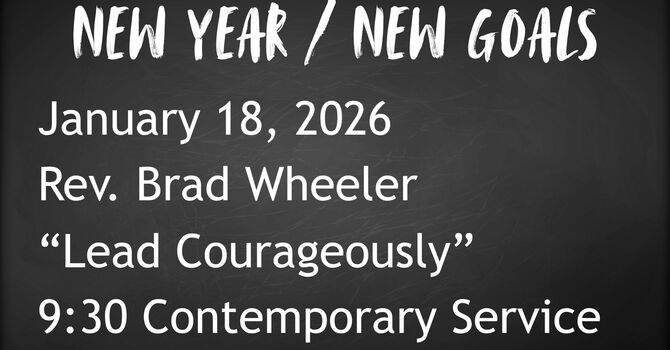 1-18-2026: Lead Courageously - 9:30 Contemporary service