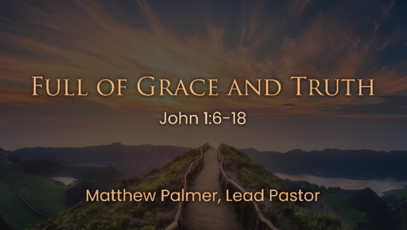 Full of Grace and Truth