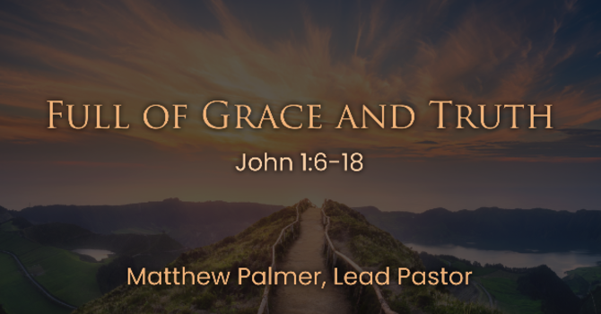 Full of Grace and Truth