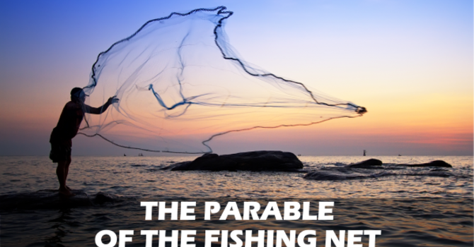 The Parable of the Fishing Net