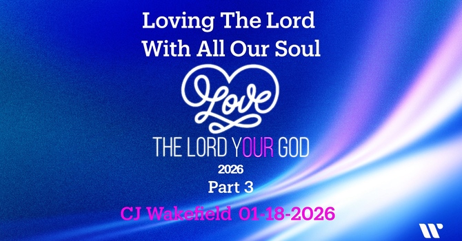 Loving The Lord With All Your Soul