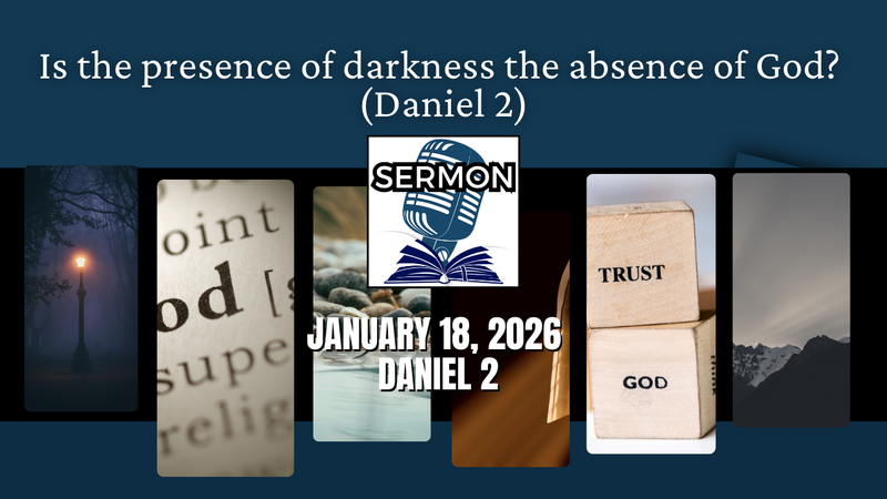  Is the presence of darkness the absence of God? (Daniel 2)
