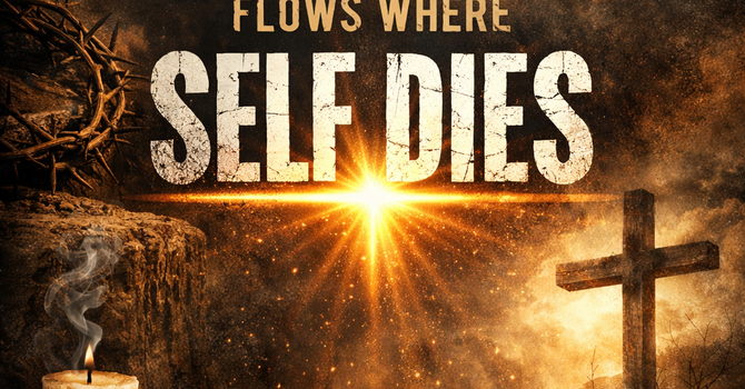 Grace Flows Where Self Dies