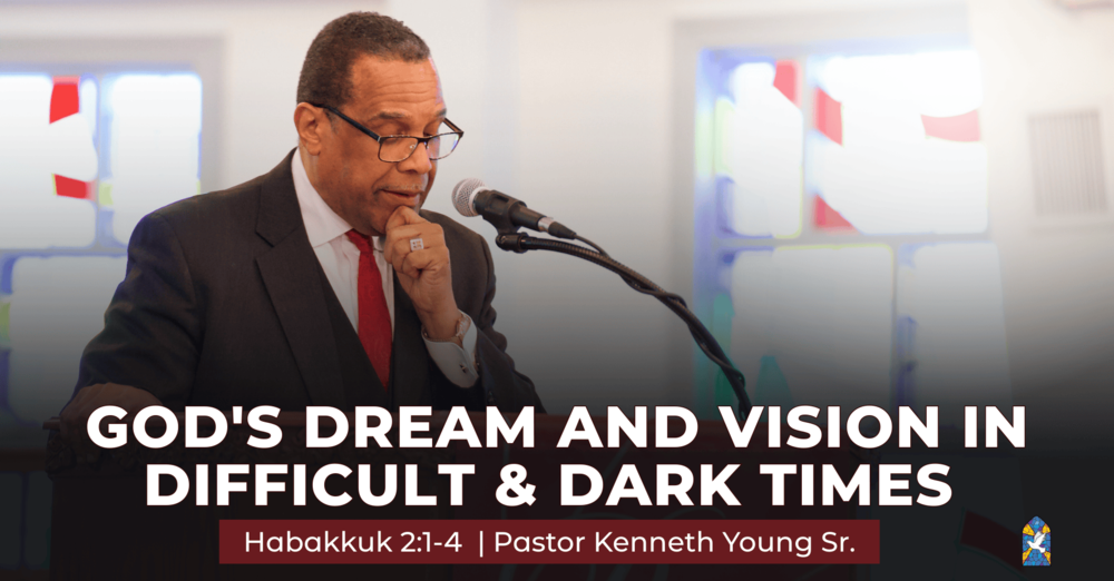God's Dream and Vision in Difficult & Dark Times