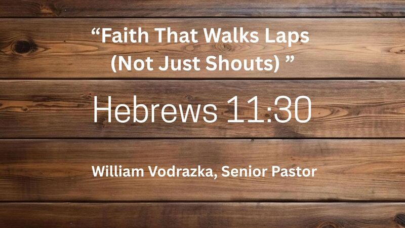 "Faith that Walks Laps (Not Just Shouts)"