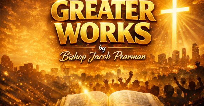 Greater Works