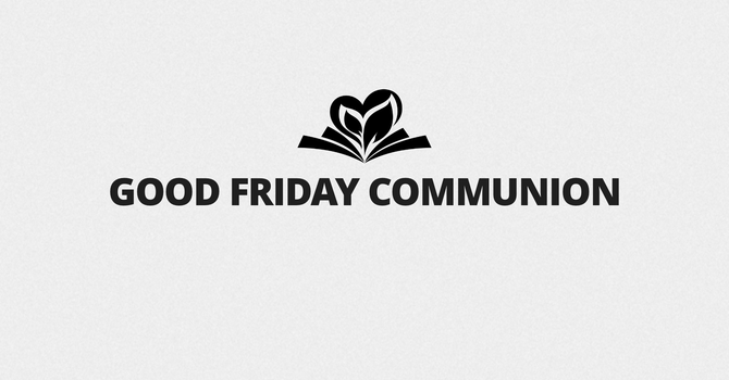 Good Friday Communion