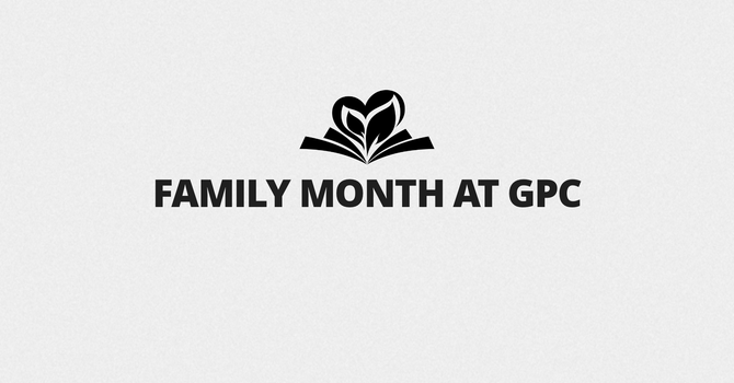 Family Month at GPC