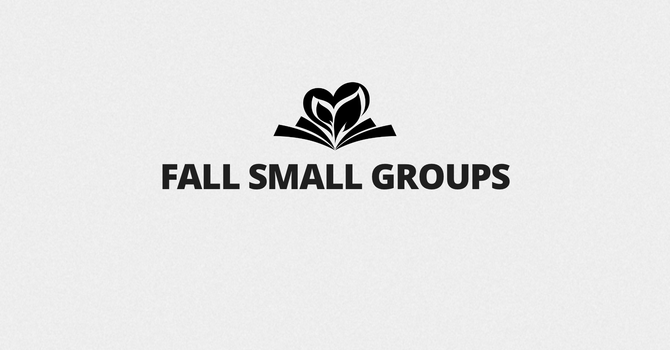 Fall Small Groups