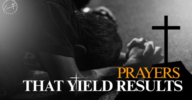 Prayers That Yield Results: How to Align Your Faith with God's Word
