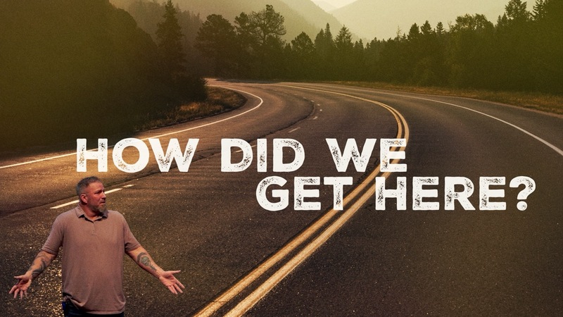 How Did We Get Here?