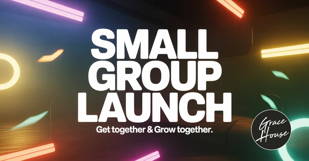 Small Group Launch